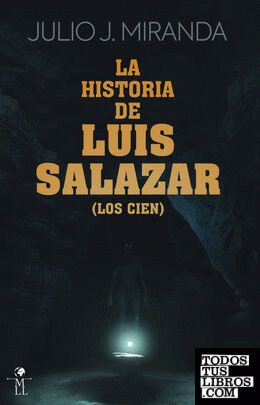 Portada de La historia de Luis Salazar: Los cien